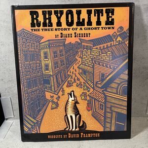 Rhyolite: The True Story of a Ghost Town by Siebert, Diane - Good